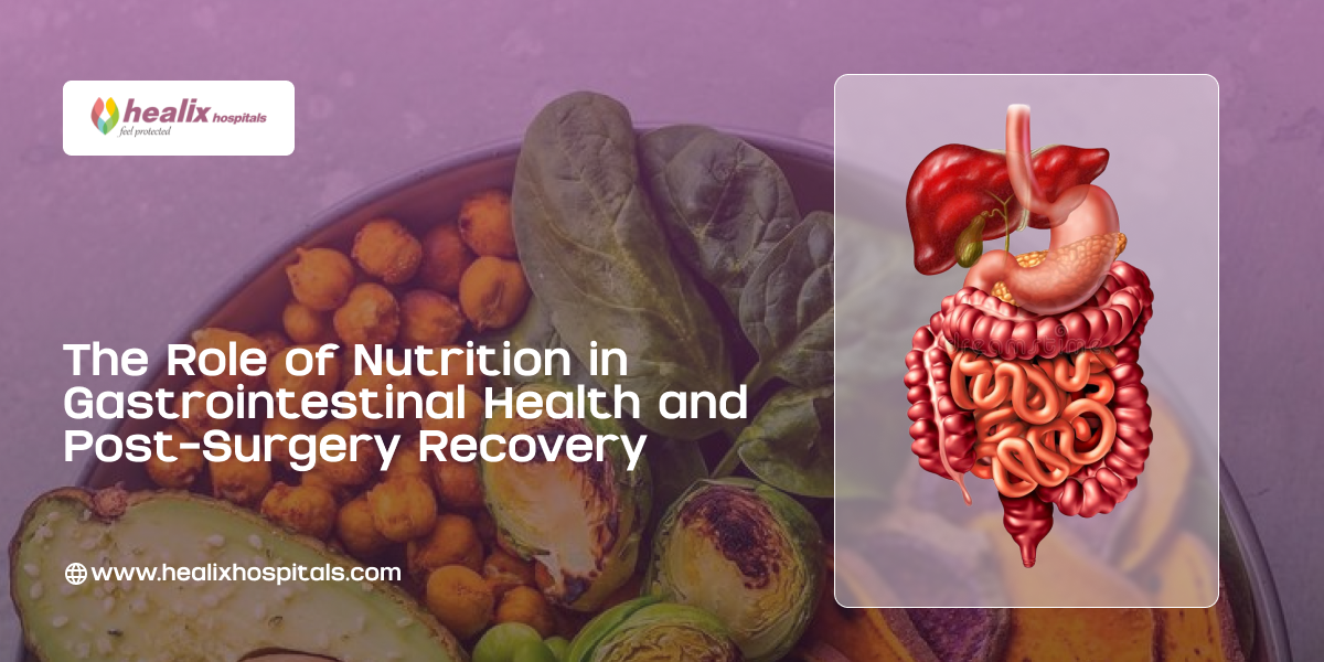The Role of Nutrition in Gastrointestinal Health and Post-Surgery Recovery